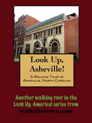 cover image of Look Up, Asheville! a Walking Tour of Asheville, North Carolina
